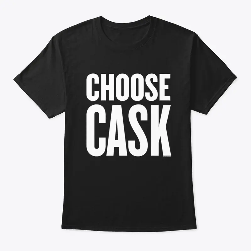 CHOOSE CASK