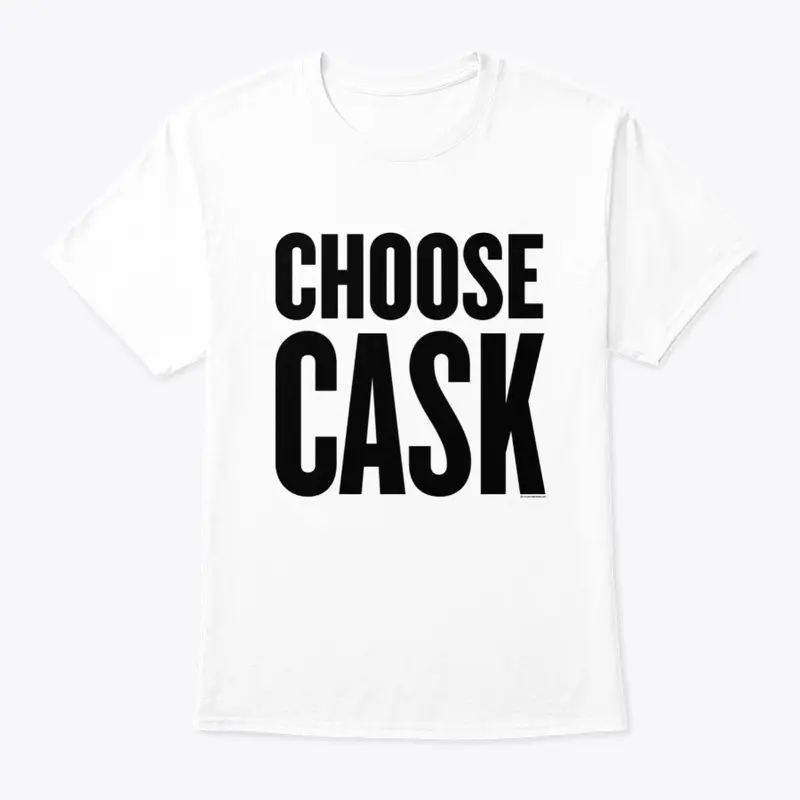 CHOOSE CASK